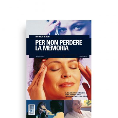 Per non perdere la memoria - Teoria ed esercizi per ricordarsi di non dimenticare
